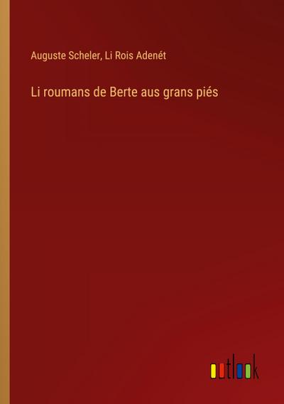 Li roumans de Berte aus grans piés
