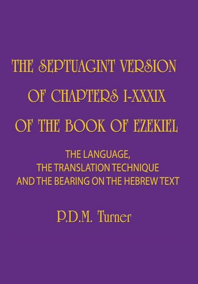 The Septuagint Version of Chapters I-XXXIX of the Book of Ezekiel