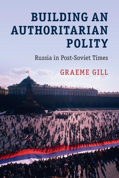 Building an Authoritarian Polity