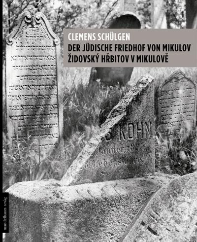 Der jüdische Friedhof von Mikulov - ZidovskÝ Hrbitov v Mikulové: Mit 40 großformatigen Fotografien