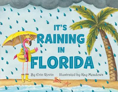 It’s Raining in Florida