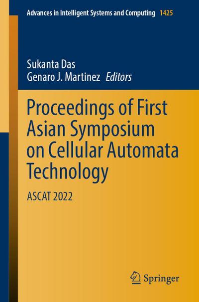 Proceedings of First Asian Symposium on Cellular Automata Technology