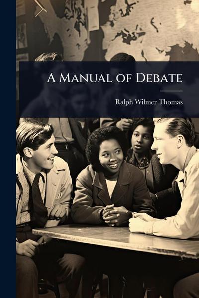 A Manual of Debate