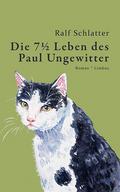 Die 7½ Leben des Paul Ungewitter
