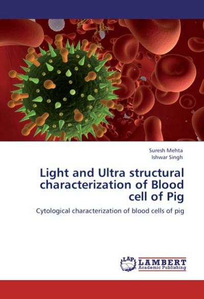 Light and Ultra structural characterization of Blood cell of Pig
