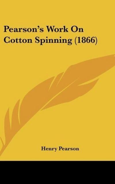 Pearson’s Work On Cotton Spinning (1866)