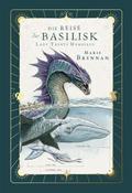 Lady Trents Memoiren 3: Die Reise der Basilisk - mit gestaltetem Farbschnitt