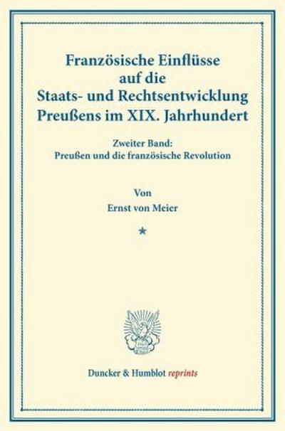 Französische Einflüsse auf die Staats- und Rechtsentwicklung Preußens im XIX. Jahrhundert.