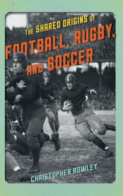 Shared Origins of Football, Rugby, and Soccer