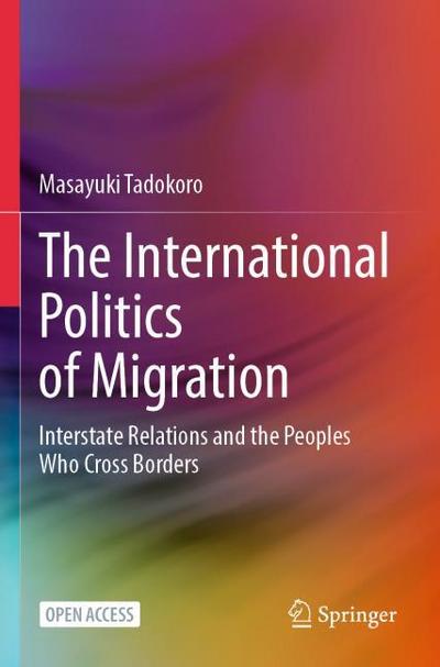 The International Politics of Migration