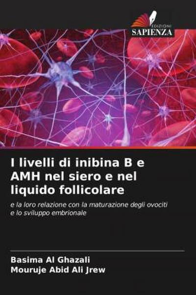 I livelli di inibina B e AMH nel siero e nel liquido follicolare