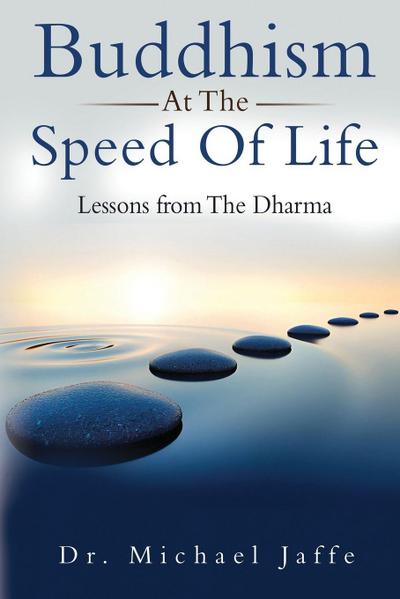 Buddhism At The Speed Of Life