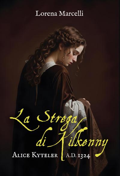 Alice Kyteler: La strega di Kilkenny. A.D. 1324