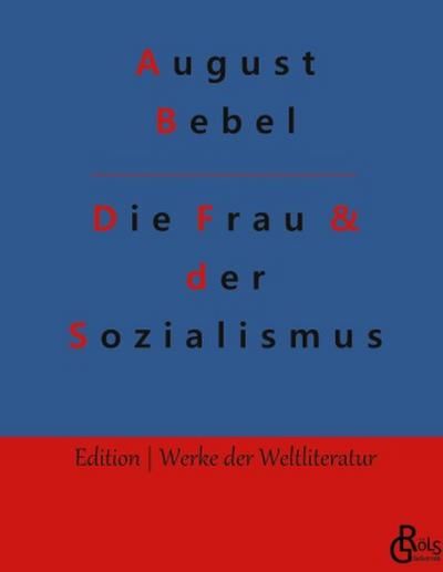 Die Frau & der Sozialismus