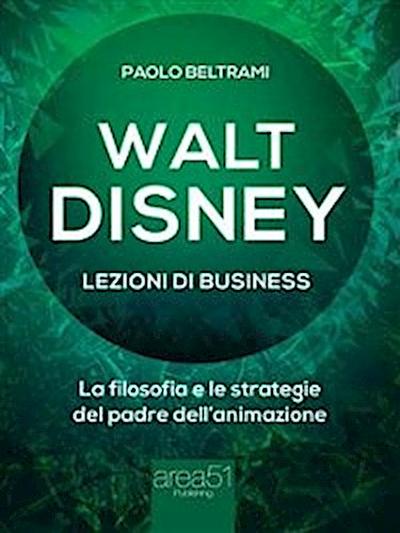 Walt Disney. Lezioni di business
