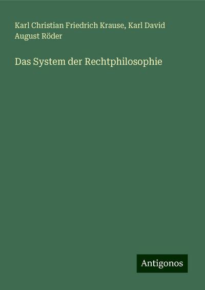 Krause, K: System der Rechtphilosophie