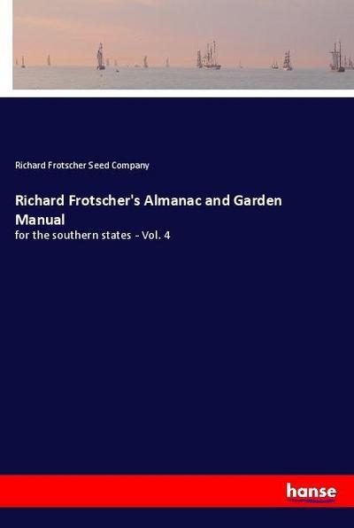 Richard Frotscher’s Almanac and Garden Manual