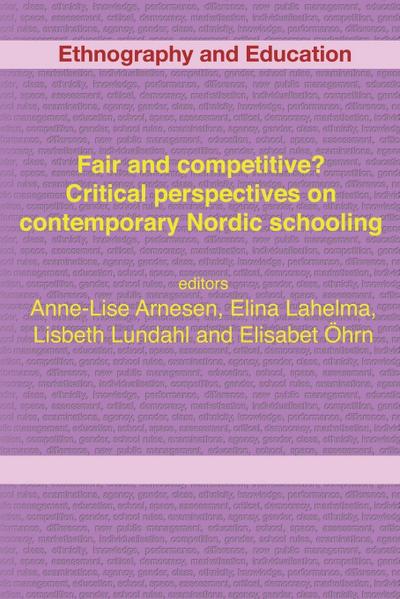 Fair and competitive? Critical perspectives on contemporary Nordic schooling