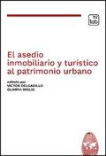 El asedio inmobiliario y turístico al patrimonio urbano