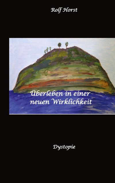 Überleben in einer neuen Wirklichkeit, Dystopie, Klimawandel, Tsunami, Bio, Bergbauernhof, Autismus, Trenntoilette, Windkraft, Photovoltaik, Solar, Wasserverbrauch, Konsumverhalten
