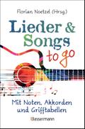 Lieder & Songs to go: Über 190 Lieder. Mit Noten, Akkorden und Grifftabellen