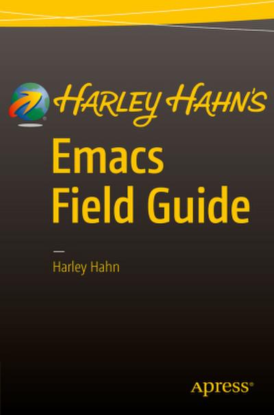 Harley Hahn’s Emacs Field Guide