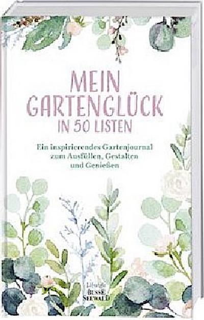 Mein Gartenglück in 50 Listen