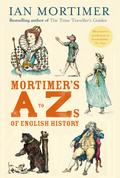 Mortimer’s A to Zs of English History