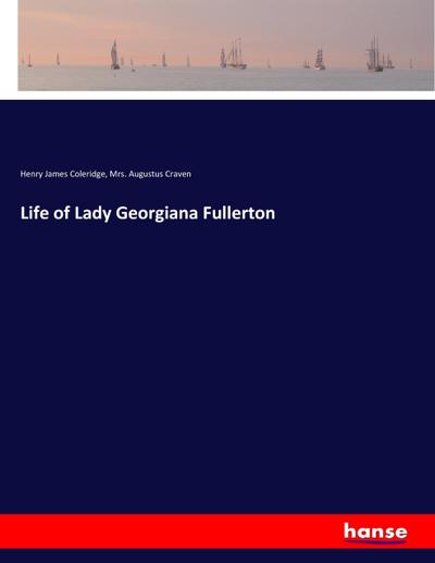 Life of Lady Georgiana Fullerton