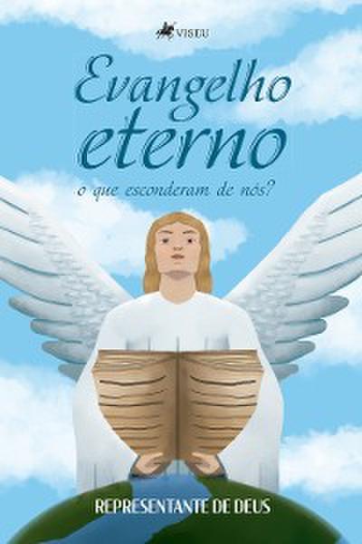 Evangelho eterno, o que esconderam de nós?
