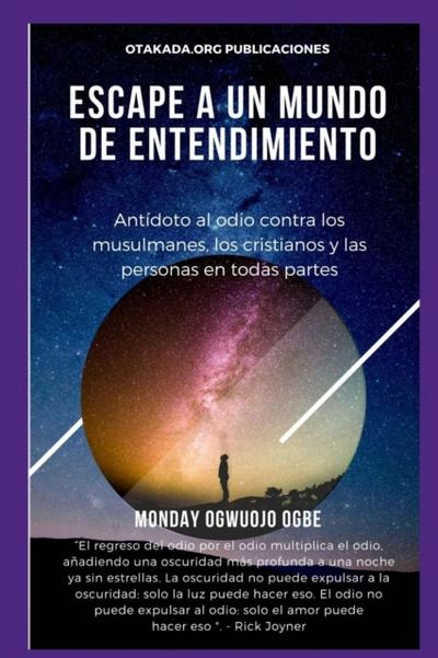 E scape A un mundo de entendimiento Antídoto al odio contra los musulmanes, los cristianos