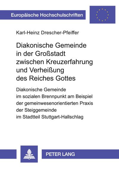 Diakonische Gemeinde in der Großstadt zwischen Kreuzerfahrung und Verheißung des Reiches Gottes