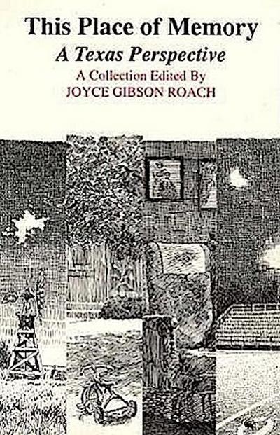 This Place of Memory: A Texas Perspective