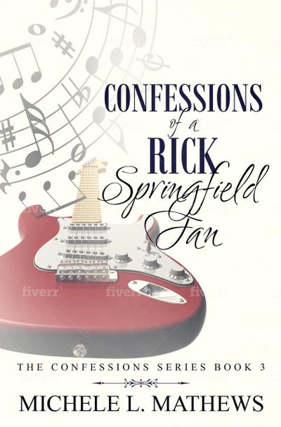 Confessions of a Rick Springfield Fan (The Confessions Series, #3)