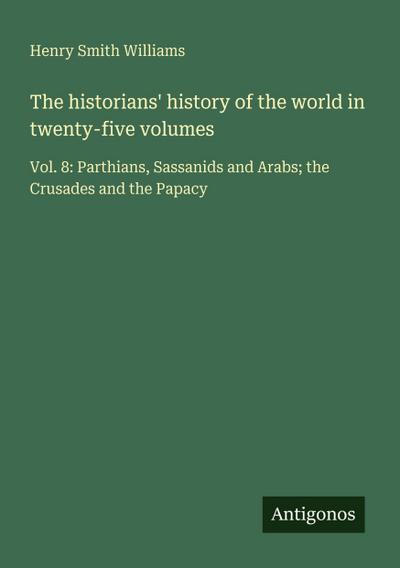 The historians’ history of the world in twenty-five volumes