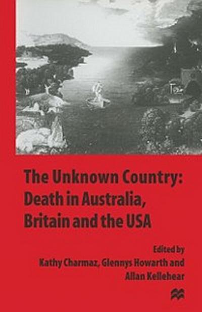 Unknown Country: Death in Australia, Britain and the USA