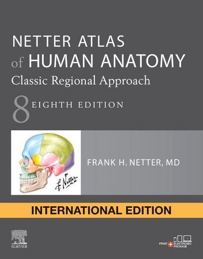 Netter Atlas of Human Anatomy: Classic Regional Approach