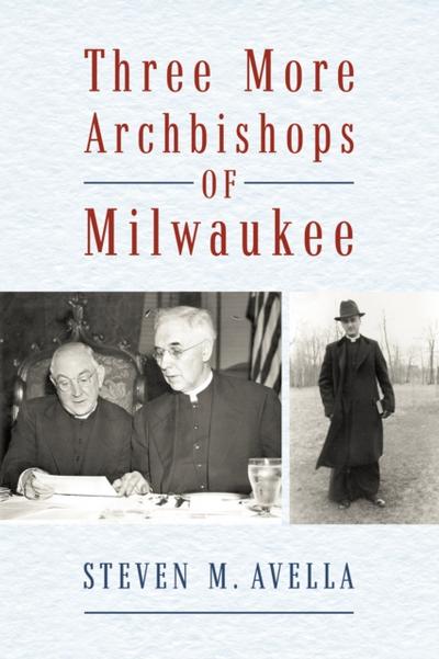Three More Archbishops of Milwaukee