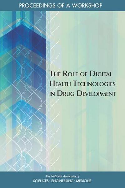 The Role of Digital Health Technologies in Drug Development