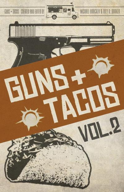 Guns + Tacos Vol. 2