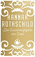 Die Launenhaftigkeit der Liebe: Roman