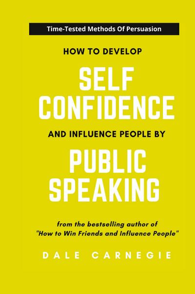 How To Develop Self Confidence And Influence People By Public Speaking