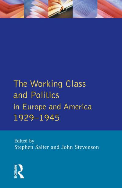 The Working Class and Politics in Europe and America 1929-1945