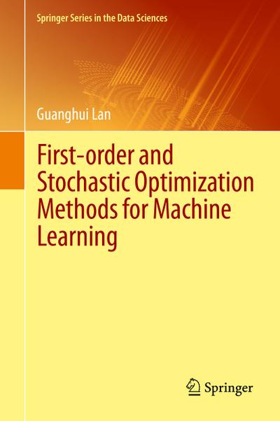First-order and Stochastic Optimization Methods for Machine Learning