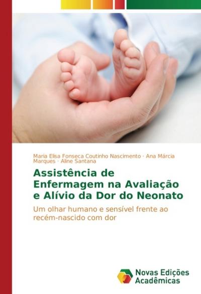 Assistência de Enfermagem na Avaliação e Alívio da Dor do Neonato
