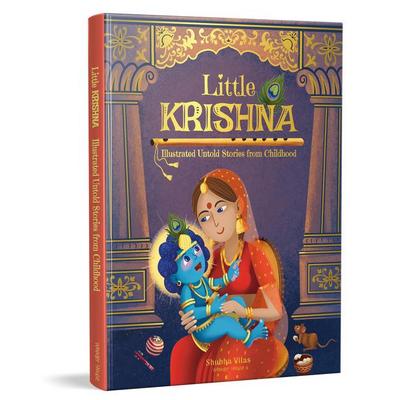Little Krishna - Illustrated Untold Stories from Childhood