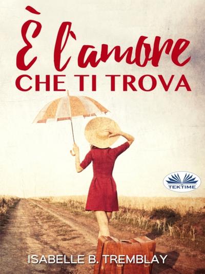 È L’Amore Che Ti Trova