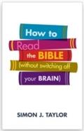 How To Read The Bible (without switching off your 