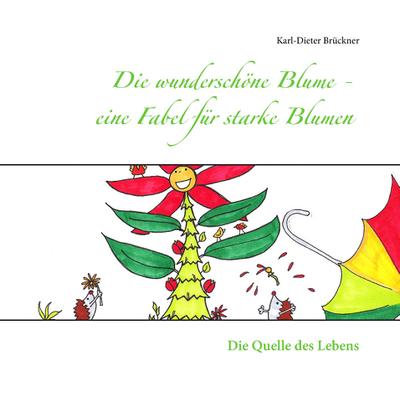 Die wunderschöne Blume - eine Fabel für starke Blumen