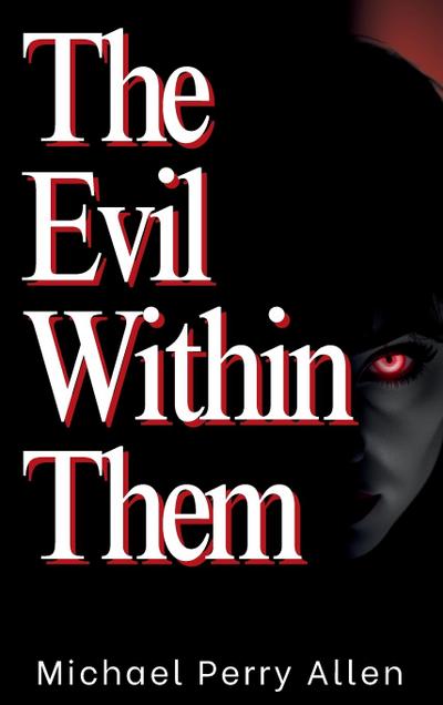 The Evil Within Them